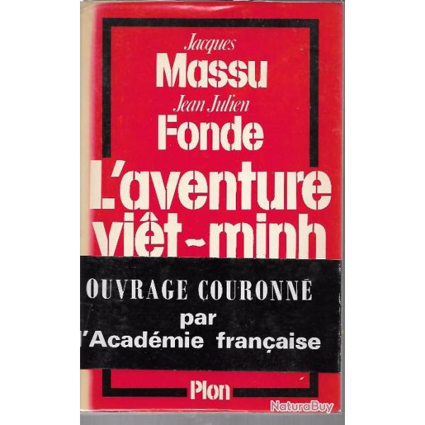 vietnam. l'aventure viet minh. vietcong. indochine de jacques massu et jean julien fonde