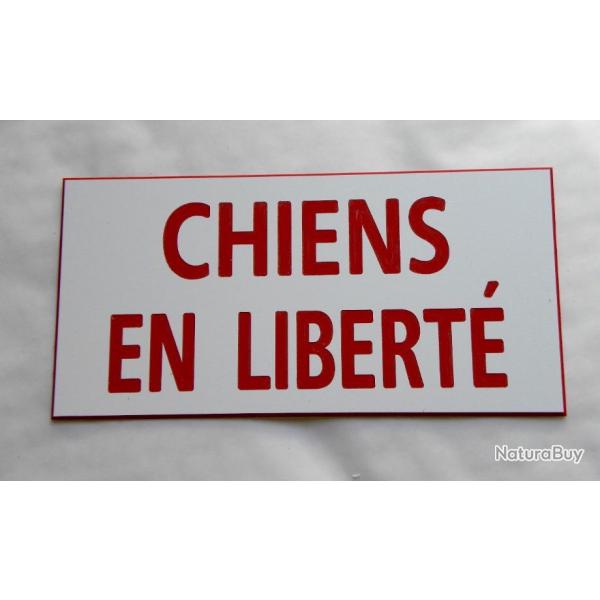 Pancarte "CHIENS EN LIBERT�"  format 75 x 150 mm fond BLANC TEXTE ROUGE