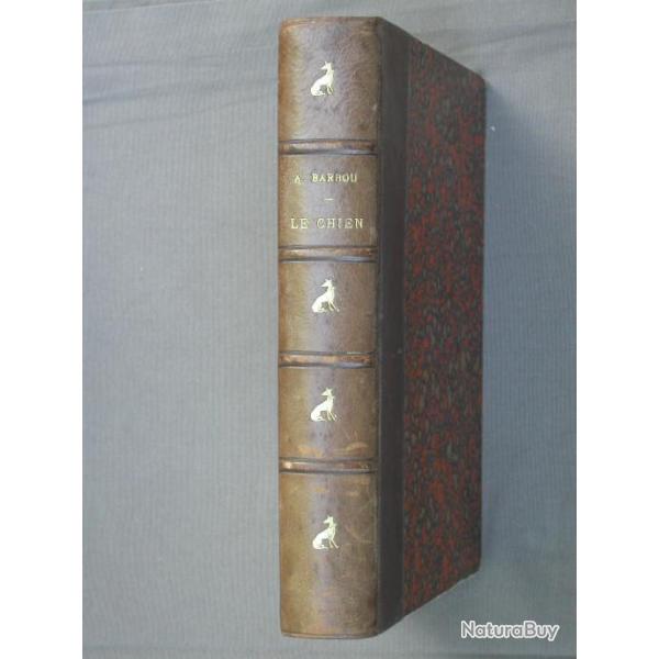 Le chien, son histoire ses exploits ses aventures - Barbou - 1883 Lib Furne chez Jouvet 87 gravures