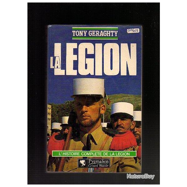 la l�gion "marche ou cr�ve". Histoire compl�te de la L�gion.