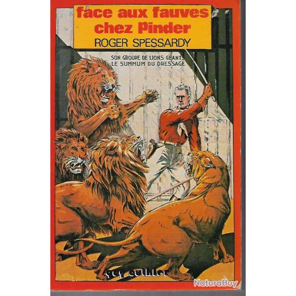 Cirque. face aux fauves chez pinder de roger spessardy