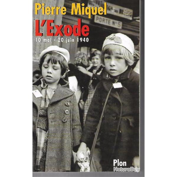 l'exode 10 mai 20 juin 1940 . pierre miquel