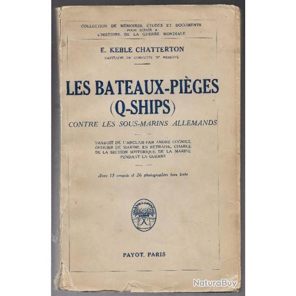les bateaux-pi�ges (q-ships) contre les sous-marins allemands (u-boote) keble chatterton