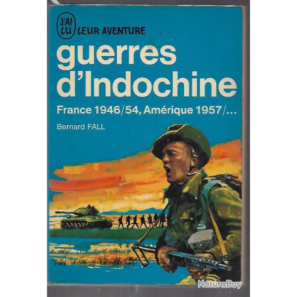 bernard fall guerres d'indochine . france 1946/54 , Am�rique 1957 .j'ai lu bleu