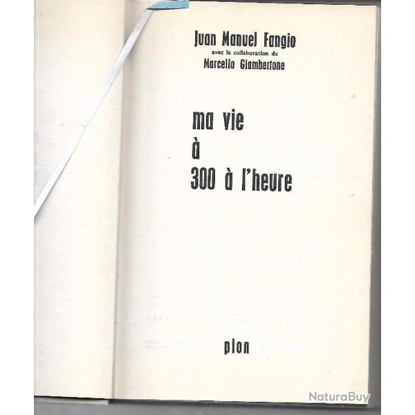 juan manuel Fangio ma vie � 300 � l'heure , courses automobiles ,