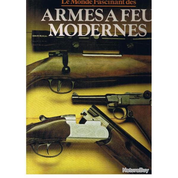 LE MONDE FASCINANT DES ARMES A FEU MODERNES