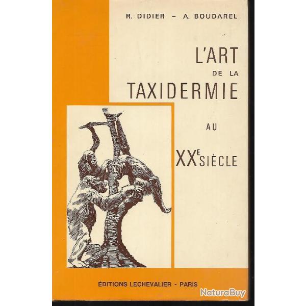 l'art de la taxidermie au XXe si�cle de a.boudarel et r.didier
