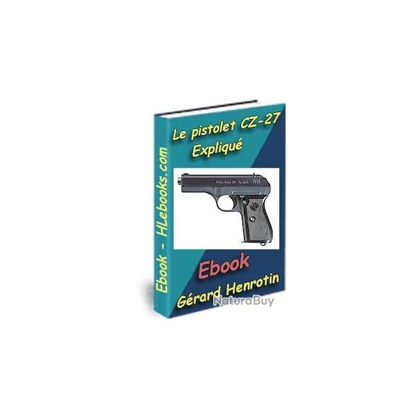 Le pistolet CZ 27 expliqu� - ebook
