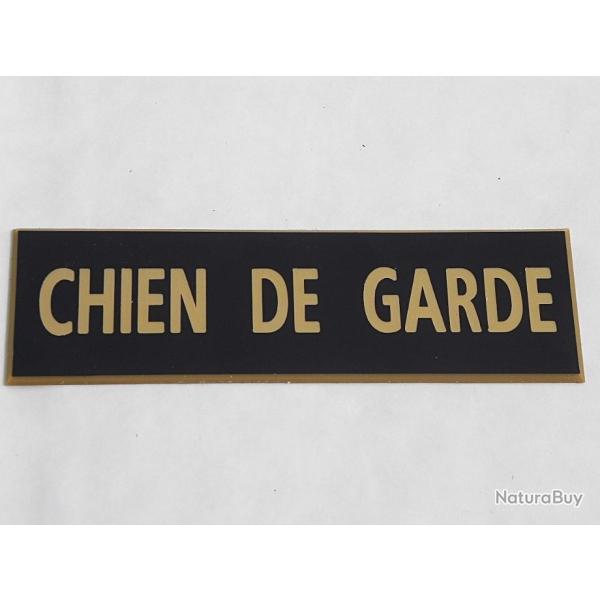 PANCARTE "CHIEN DE GARDE " format 50 x 150 mm fond NOIR TEXTE OR