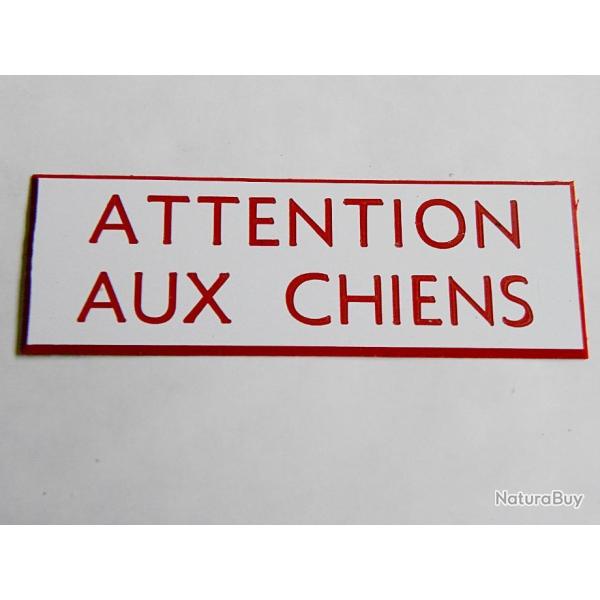 PANCARTE adh�sive "ATTENTION AUX CHIENS " format 50 x 150 mm fond BLANC TEXTE ROUGE
