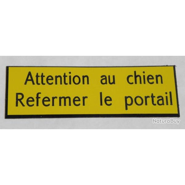 PANNEAU "Attention au chien Refermer le portail " dimensions 60 x 200 mm fond jaune