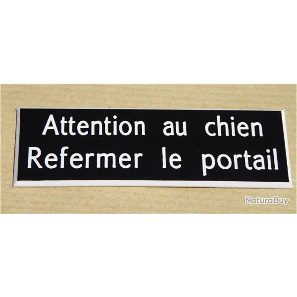 PANNEAU "Attention au chien Refermer le portail " dimensions 60 x 200 mm fond noir
