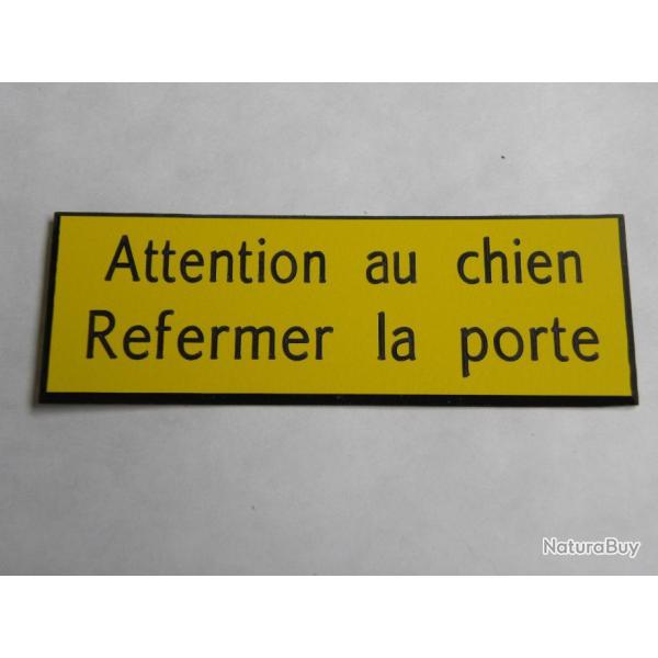 PANCARTE "Attention au chien Refermer la porte " format 50 x 150 mm fond JAUNE