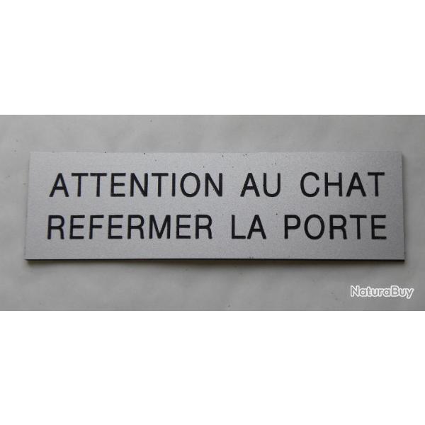 PANCARTE "ATTENTION AU CHAT REFERMER LA PORTE " format 50 x 150 mm fond argent