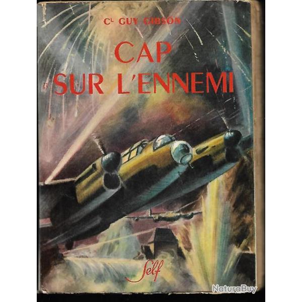 cap sur l'ennemi  colonel guy gibson , aviation, raf , raid sur la ruhr , bombardement