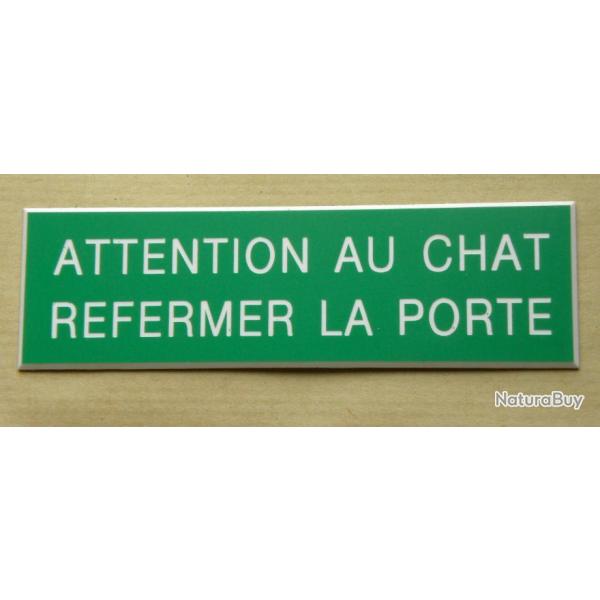 PANNEAU "ATTENTION AU CHAT REFERMER LA PORTE " format 60 x 200 mm fond VERT