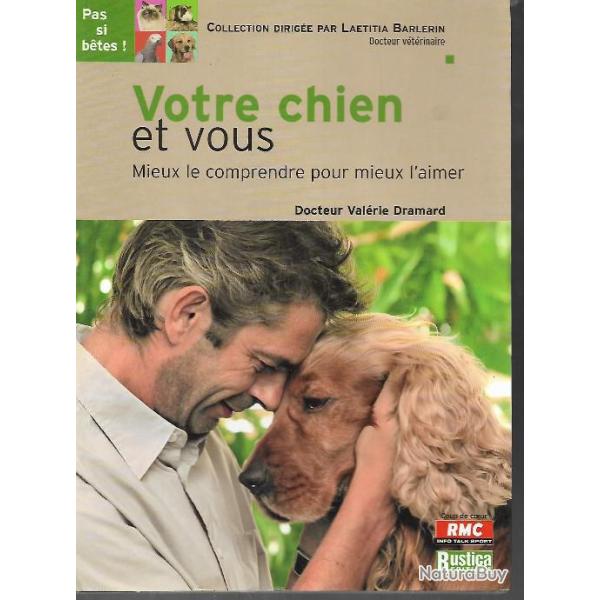 votre chien et vous , mieux le comprendre pour mieux l'aimer