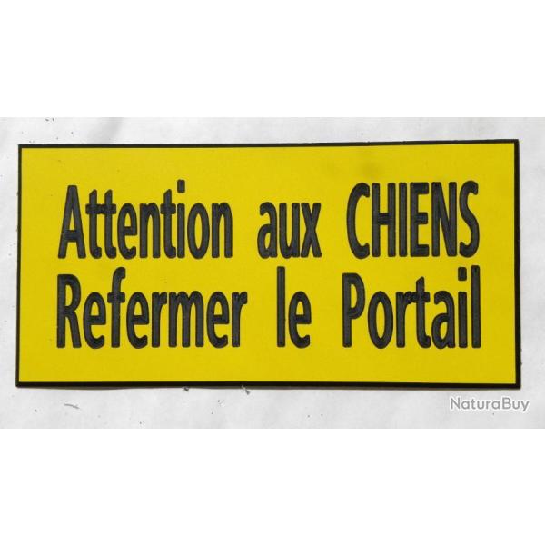 pancarte "Attention aux CHIENS Refermer le Portail" format 98 x 200 mm fond jaune