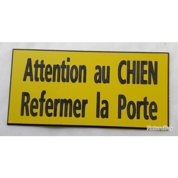 Plaque  "Attention au CHIEN Refermer la Porte" format 75 x 150 mm fond jaune