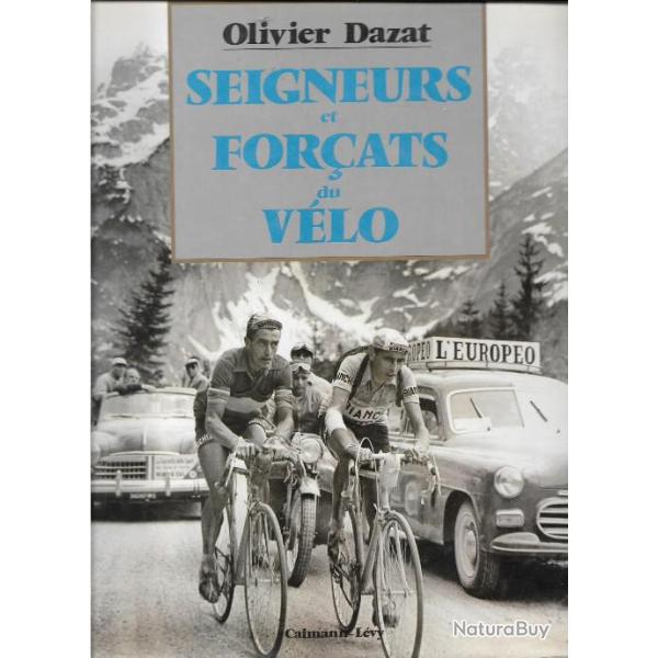 cyclisme , tour de france , seigneurs et forats du vlo d'olivier dazat + les meilleurs moment 2015