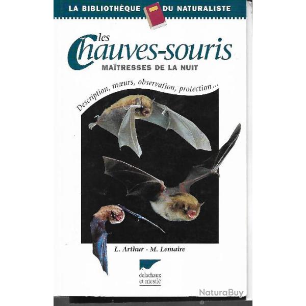 les chauves-souris maitresses de la nuit , descriptions, moeurs, observation , protection