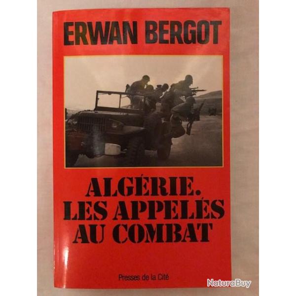 LIVRE "ALGERIE . LES APPELES AU COMBAT" DE ERWAN BERGOT