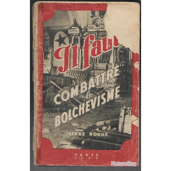il faut combattre le bolch�visme livre rouge paris 1942 . propagande politique collaboration