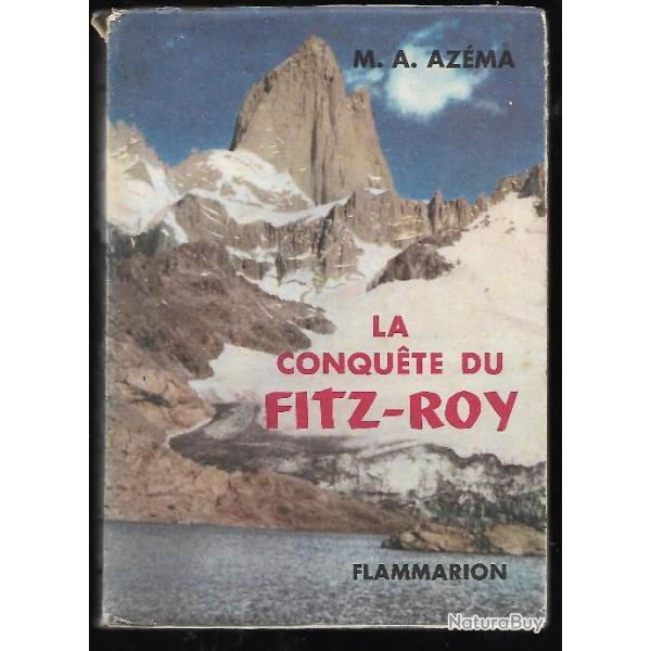 alpinisme montagne , � la conqu�te  du fitz-roy , de a.az�ma , andes de patagonie.
