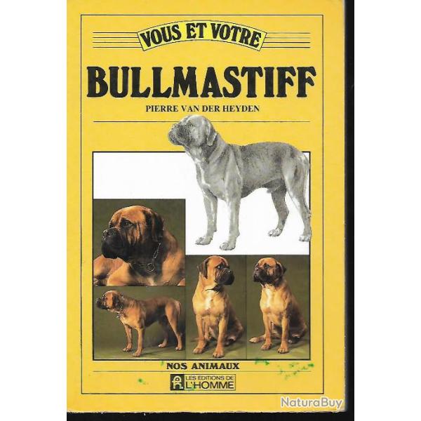 vous et votre bullmastiff de pierre van der heyden