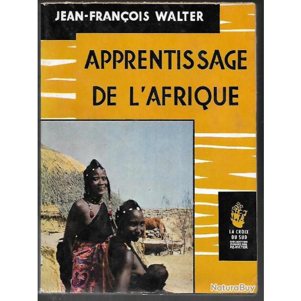 apprentissage de l'afrique de jean-franois walter tribus dogon et lobi  , cote d'ivoire , A.O.F.