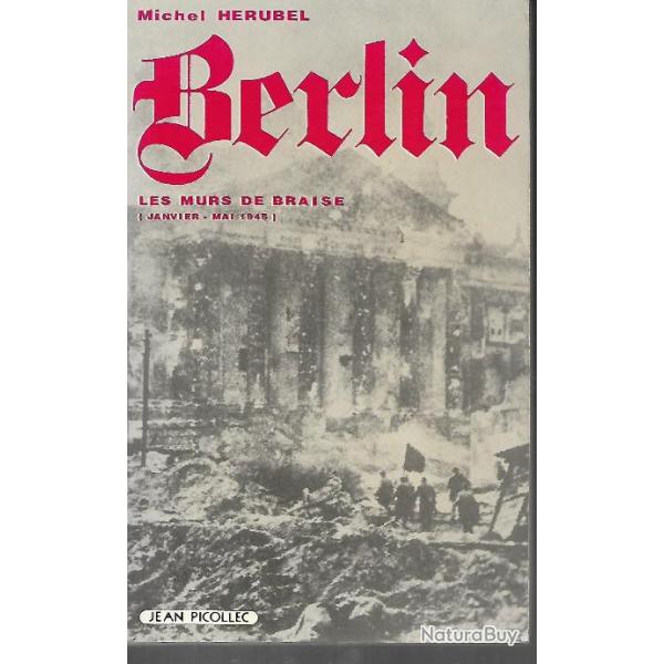 berlin les murs de braise janvier-mai 1945 de michel h�rubel