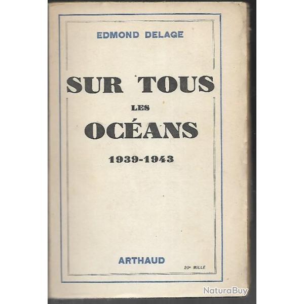 sur tous les oc�ans 1939-1943 edmond delage