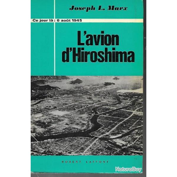 L' avion d'Hiroshima. 6 ao�t 1945. aviation collection ce jour l� 6 aout 1945