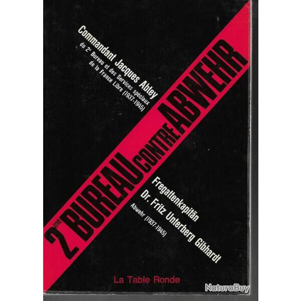 espionnage , 2 me bureau contre abwehr commandant jacques abtey et dr fritz unterberg gibhardt