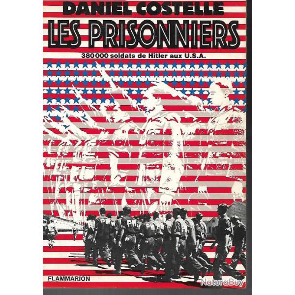 les prisonniers 380 soldats de hitler aux usa de daniel costelle , captivit�
