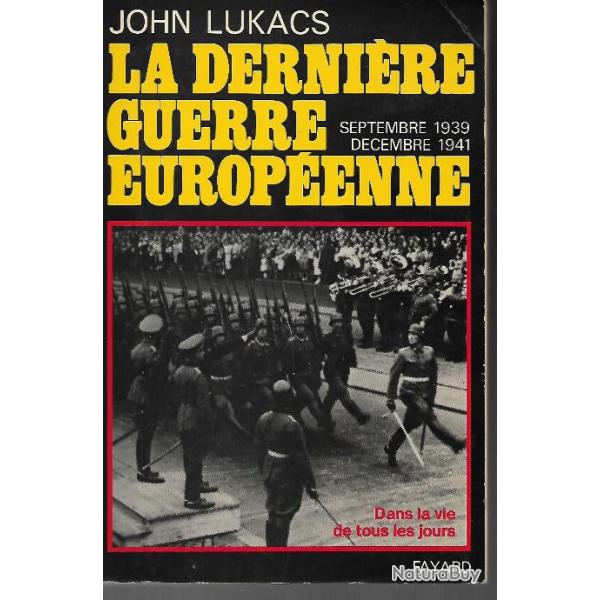 la derni�re guerre europ�nne septembre 1939-d�cembre 1941 , dans la vie de tous les jours
