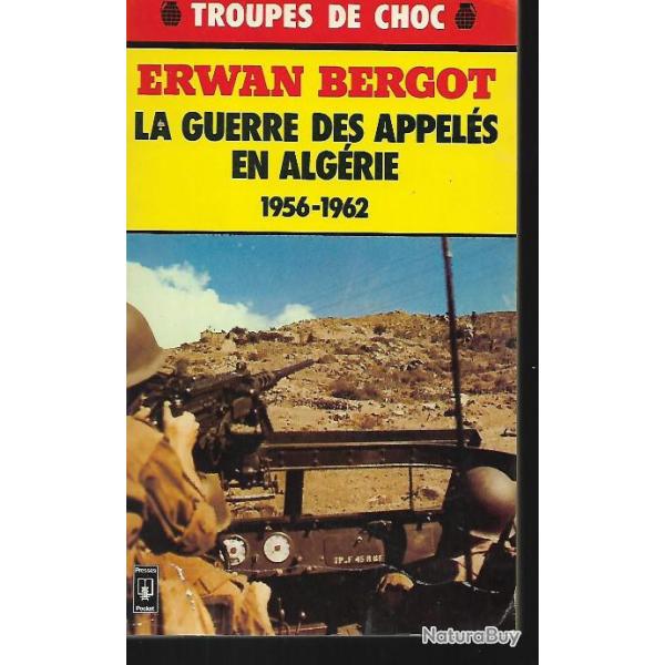 la guerre des appel�s en alg�rie 1956-1962  presses pocket erwan bergot troupes de choc