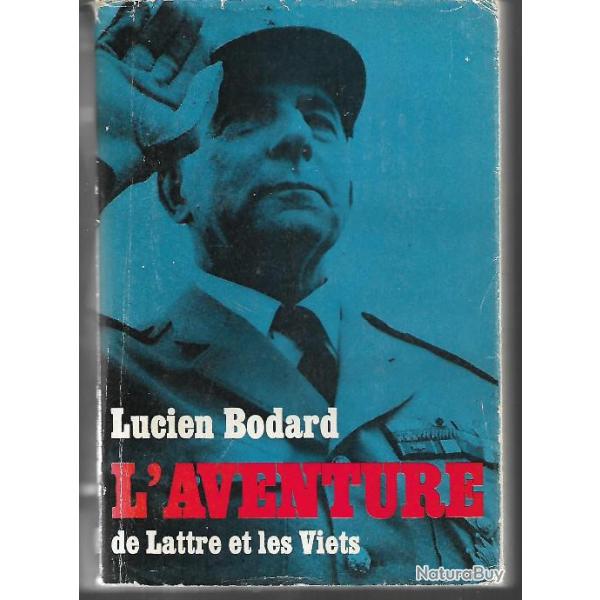 l'aventure.de lattre et les viets.Lucien Bodard guerre d'indochine