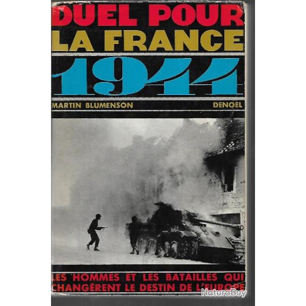 1944. duel pour la france. la campagne de la lib�ration de martin blumenson d�fraichi