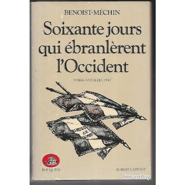 soixante jours qui branlrent l'occident de benoist-mchin , avec cartes annexes volantes