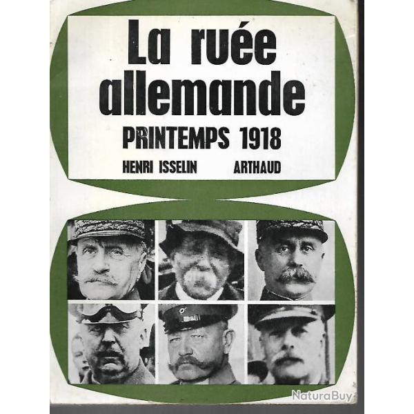 guerre 1914-1918. la ru�e allemande . printemps 1918 . henri isselin picardie , flandres, matz