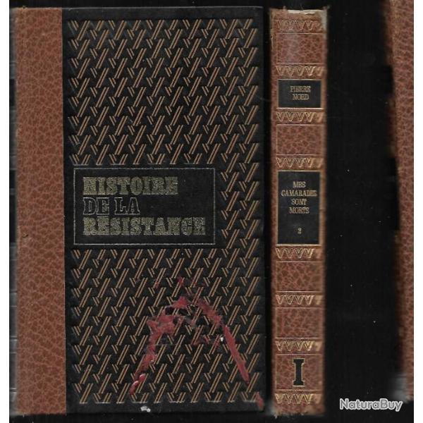 mes camarades sont morts de pierre nord en 3 volumes , histoire de la r�sistance