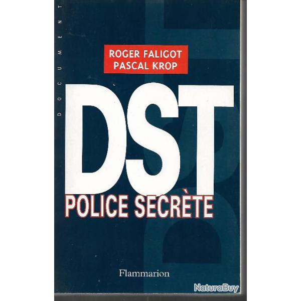 Dst police secr�te espions contre-espions de roger faligot et pascal krop