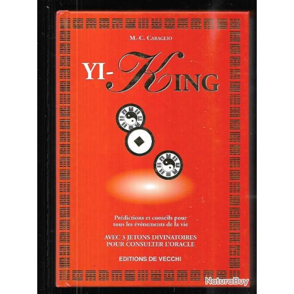 yi-king de m.-c.caraglio  pr�dictions et conseils pour tous les �v�nements de la vie avec 3 jetons