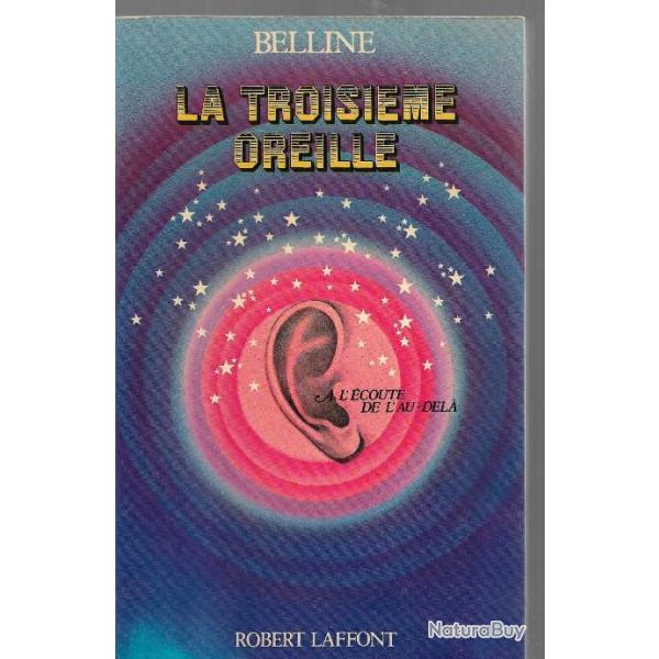La troisi�me oreille � l'�coute de l'au-dela  par belline