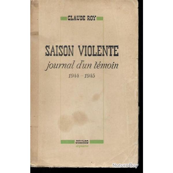 saison violente journal d'un t�moin  1944-1945 de claude roy