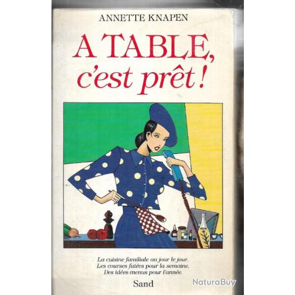 a table c'est pr�t! d'annette knapen la cuisine familiale au jour le jour , les courses fut�es pour