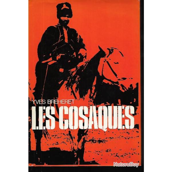 Les cosaques par yves breheret ,  pannwitz, nagaikas , russie imp�riale , r�volution russe