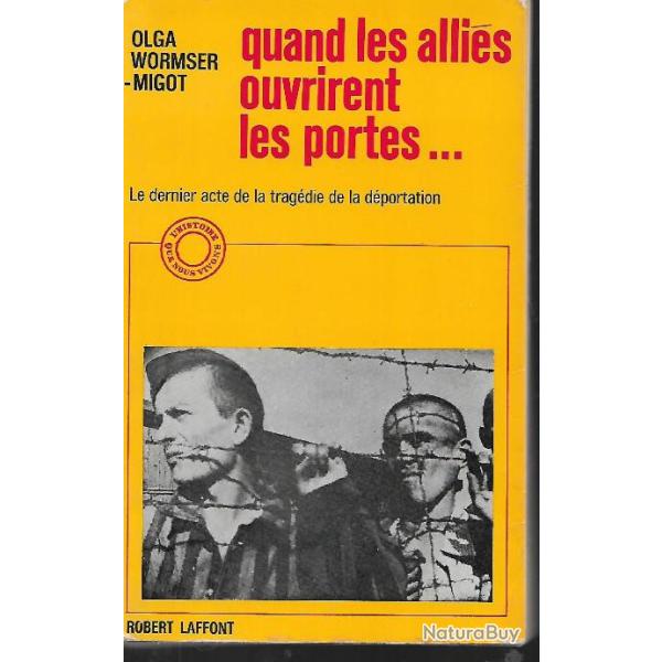 quand les alli�s ouvrirent les portes le dernier acte de la trag�die de la d�portation olga wormser