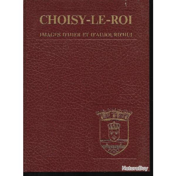 choisy le roi images d'hier et d'aujourd'hui , cpa et photos